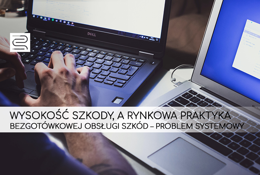 Read more about the article WYSOKOŚĆ SZKODY A RYNKOWA PRAKTYKA BEZGOTÓWKOWEJ OBSŁUGI SZKÓD