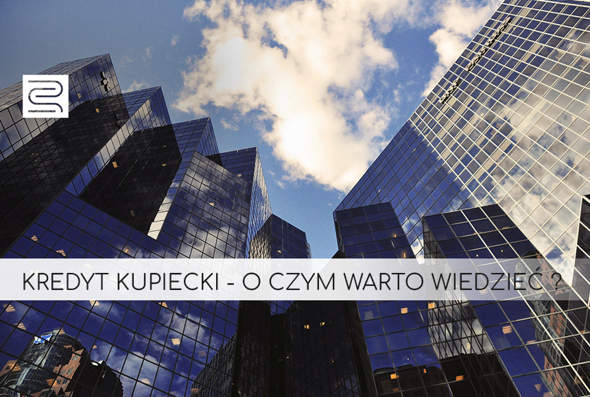 Read more about the article KREDYT KUPIECKI – O CZYM WARTO WIEDZIEĆ