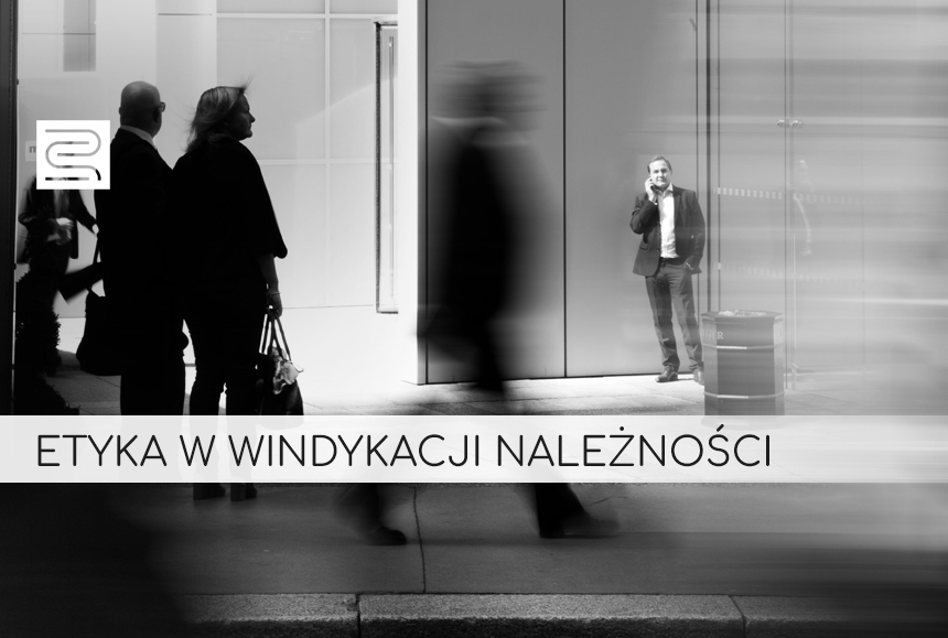 Read more about the article ETYKA W WINDYKACJI NALEŻNOŚCI.